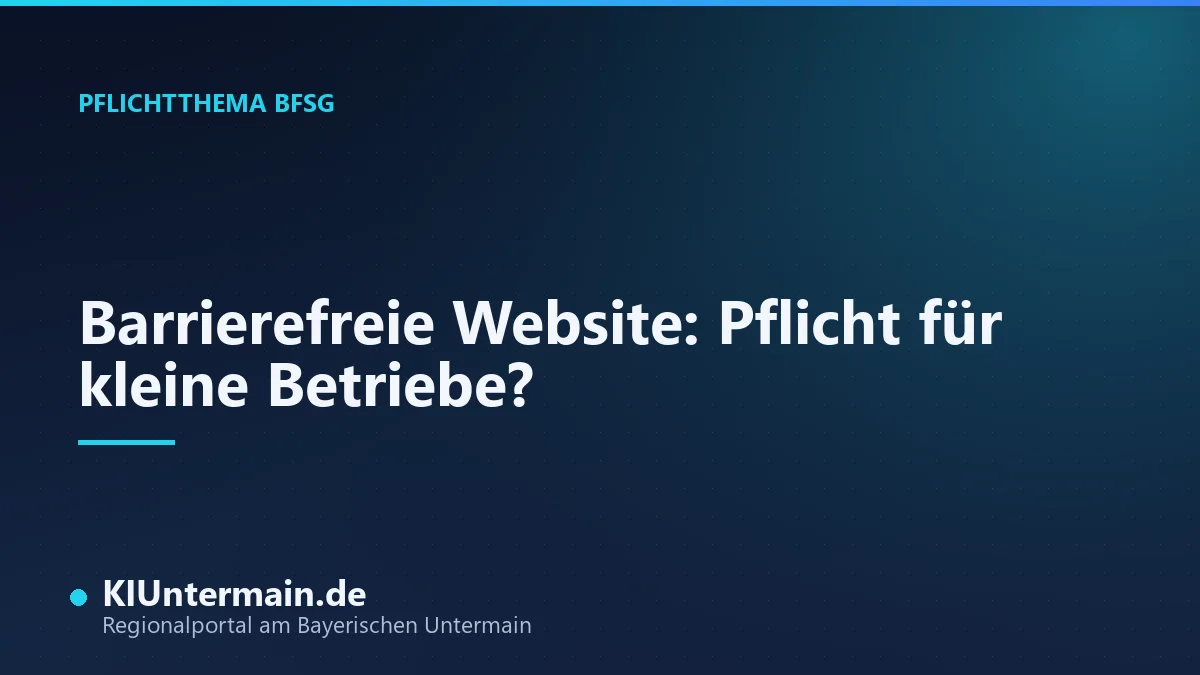 Barrierefreie Website als Pflicht: Titelbild zum BFSG für Betriebe am Bayerischen Untermain