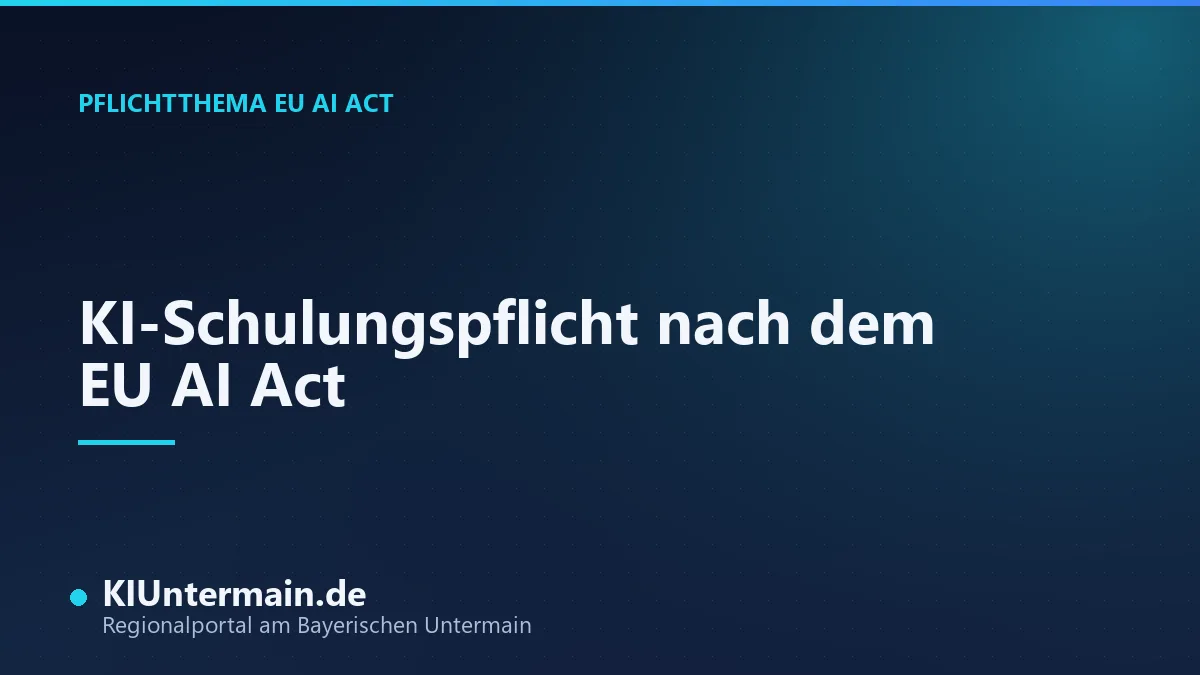 KI-Schulungspflicht nach dem EU AI Act: Titelbild für Betriebe am Bayerischen Untermain