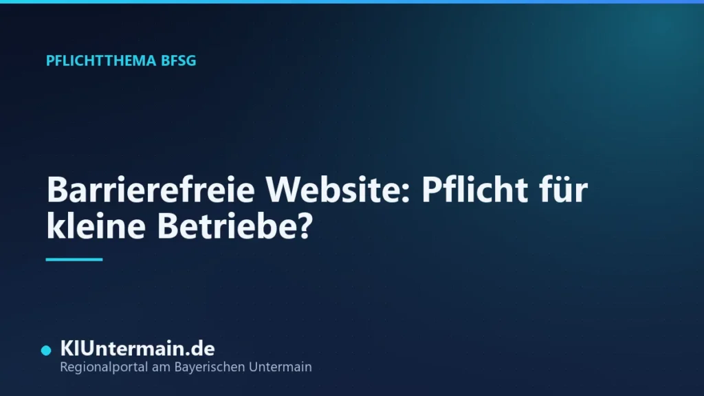 Barrierefreie Website als Pflicht: Titelbild zum BFSG für Betriebe am Bayerischen Untermain